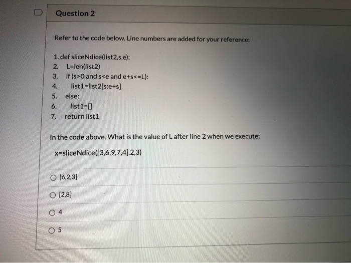 Solved Question 2 Refer to the code below. Line numbers are | Chegg.com