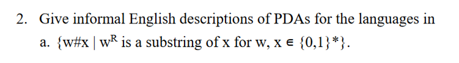 Solved Give Informal English Descriptions Of PDAs For The | Chegg.com