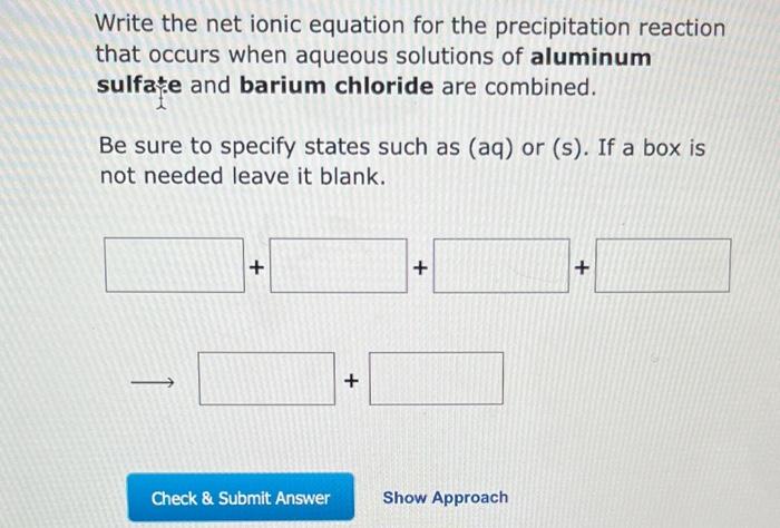 Solved Write the net ionic equation for the precipitation | Chegg.com