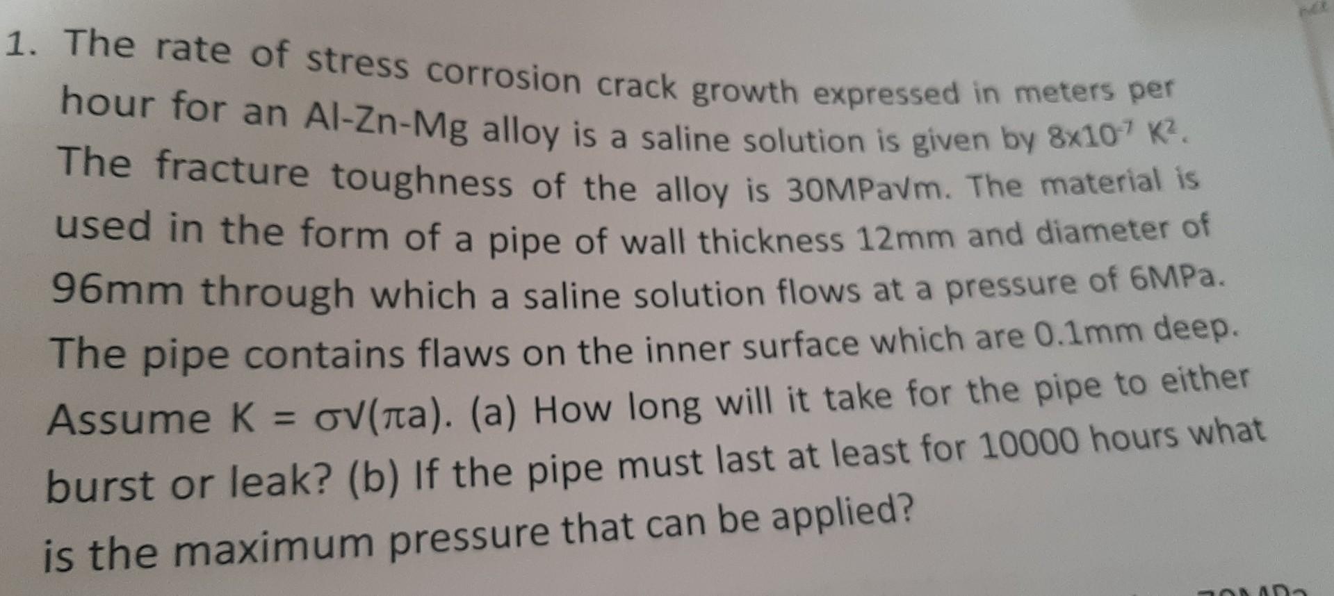 Solved 1. The rate of stress corrosion crack growth | Chegg.com