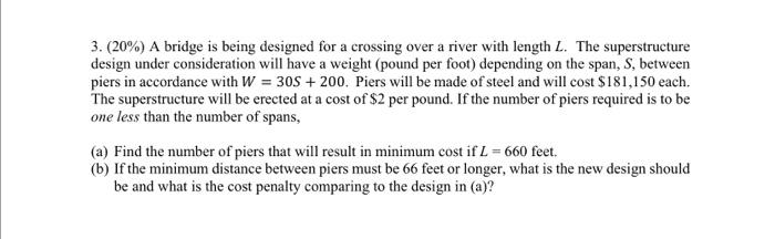 Solved 3. (20%) A bridge is being designed for a crossing | Chegg.com