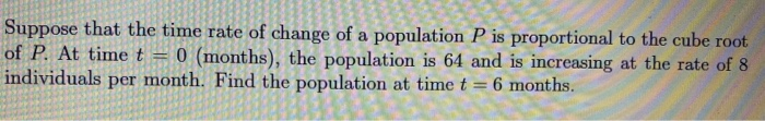 Solved Suppose that the time rate of change of a population | Chegg.com
