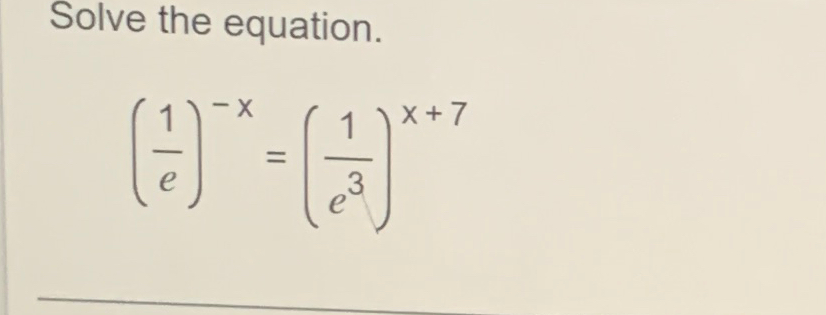 Solved Solve the equation.(1e)-x=(1e3)x+7 | Chegg.com