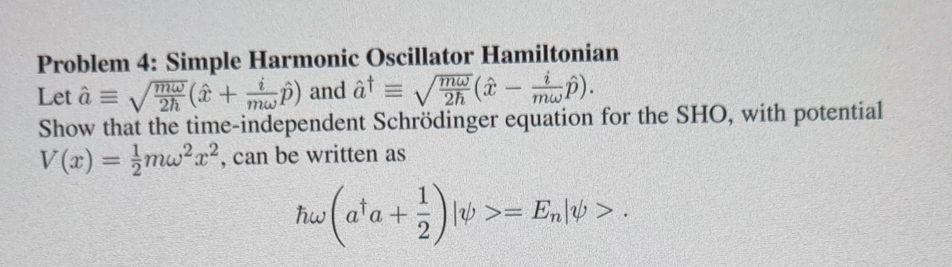 Solved Problem 4 Simple Harmonic Oscillator Hamiltonian Let