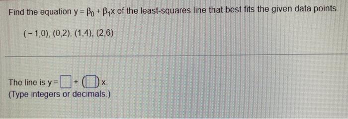 Solved Find The Equation Yβ0β1× Of The Least Squares Line 5133