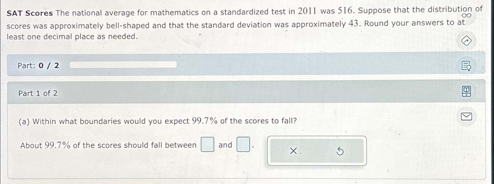 Solved SAT Scores The national average for mathematics on a | Chegg.com