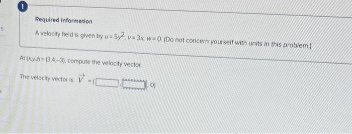 Solved Required Information A Velocity Field Is Given By | Chegg.com