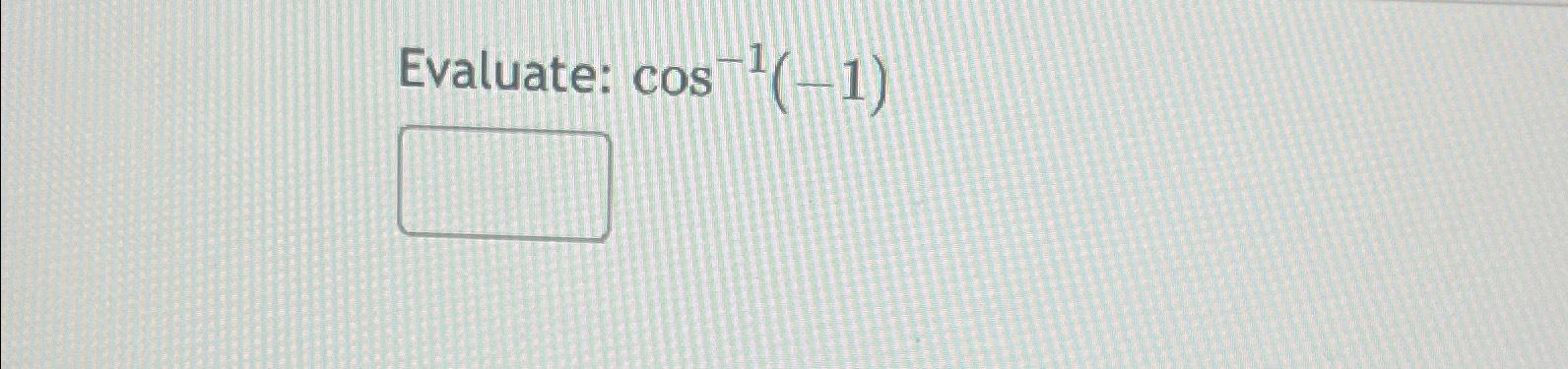solved-evaluate-cos-1-1-chegg