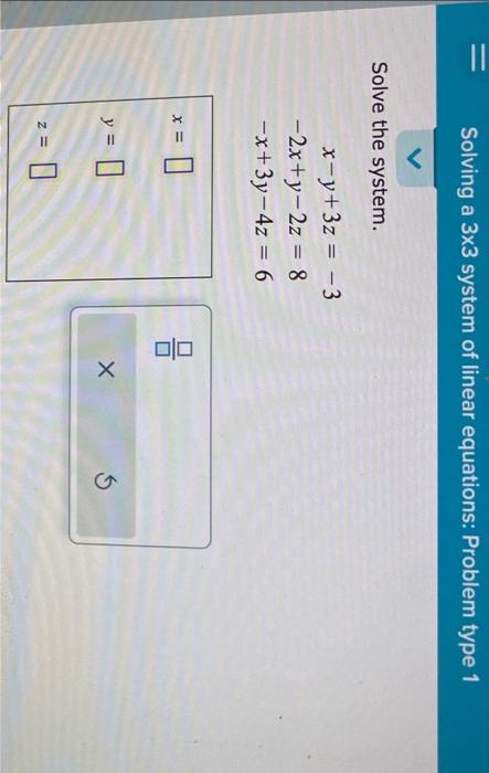 Solved Solving a 3×3 system of linear equations: Problem | Chegg.com