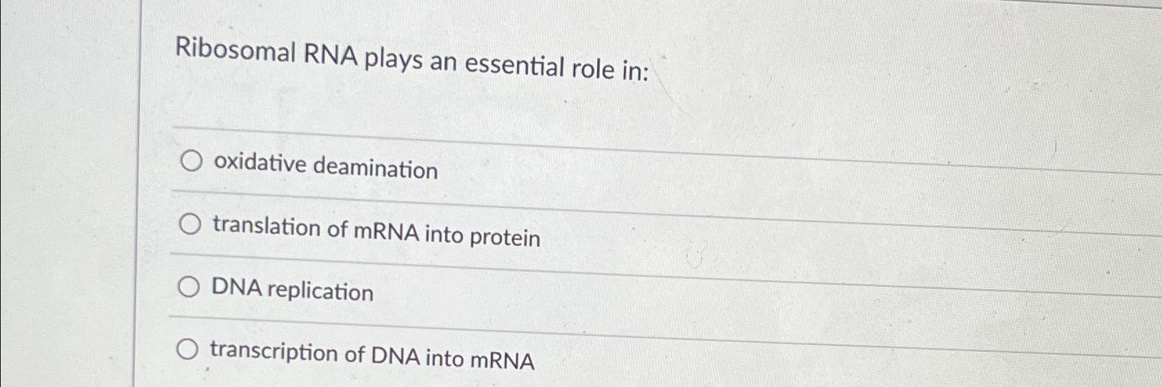 Solved Ribosomal RNA plays an essential role inoxidative