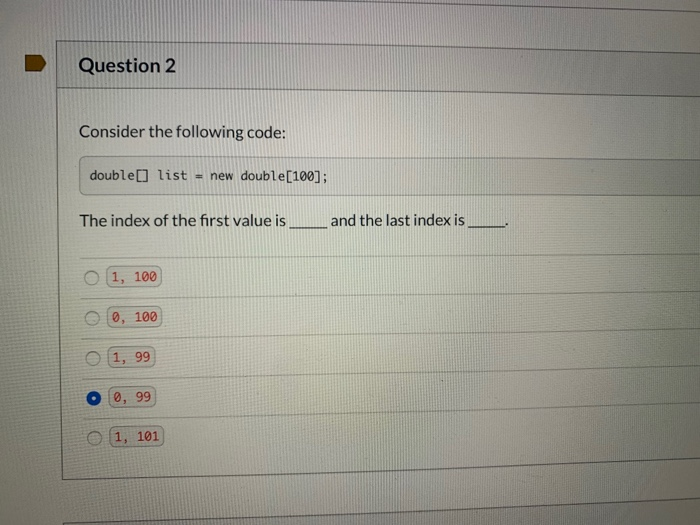 Solved Question 2 Consider the following code: double[] list | Chegg.com