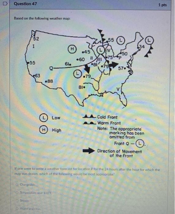Solved Question 47 Based on the following weather map: 52 H | Chegg.com