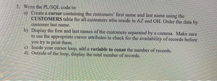 5. Write the PL/SQL code to: a) Create a cursor | Chegg.com