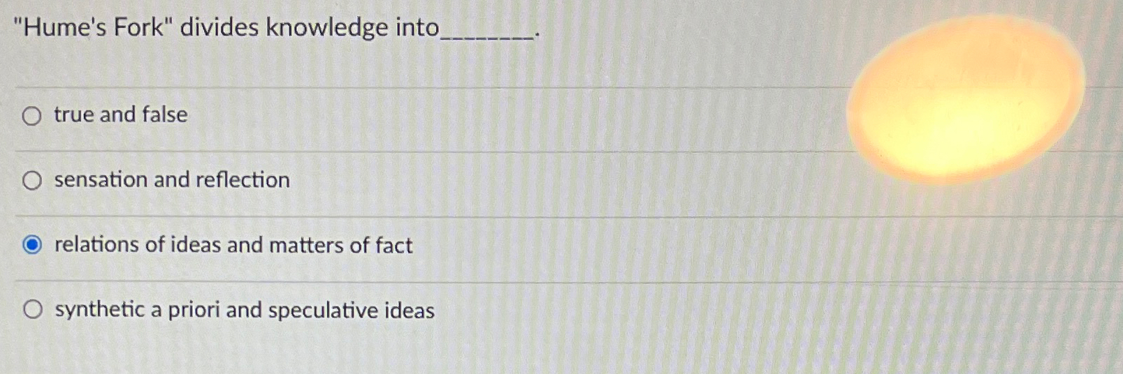 Solved "Hume's Fork" divides knowledge intotrue and