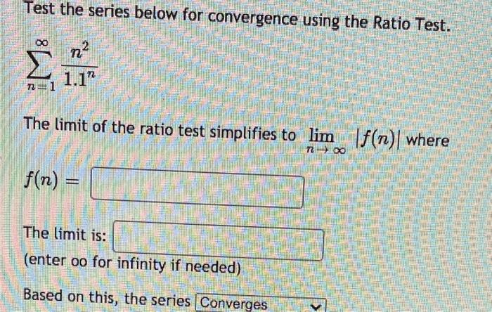 Solved Test the series below for convergence using the Ratio | Chegg.com
