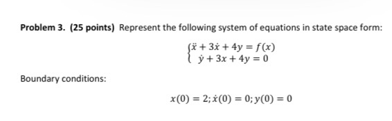 Solved Problem 3. (25 points) Represent the following system | Chegg.com