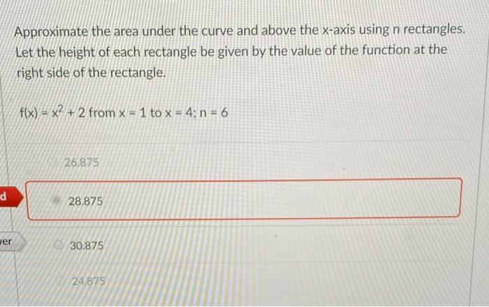 Solved Approximate the area under the curve and above the | Chegg.com