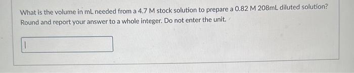 What is the volume in mL needed from a 4.7M stock | Chegg.com