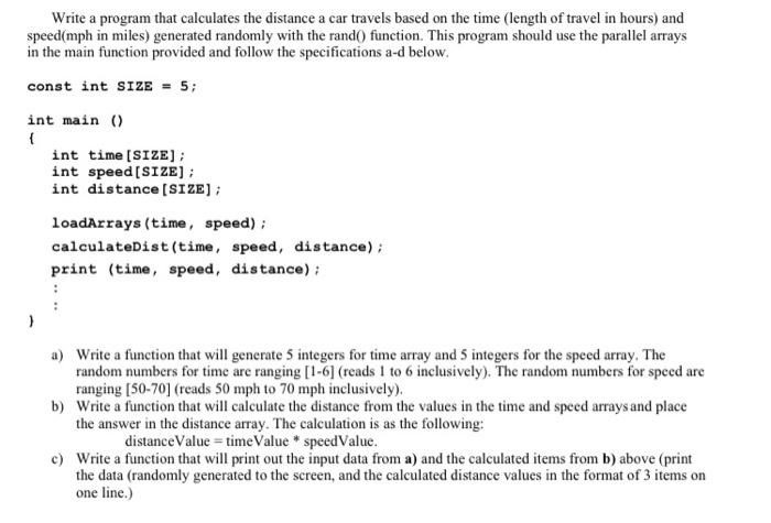Solved Write a program that calculates the distance a car | Chegg.com