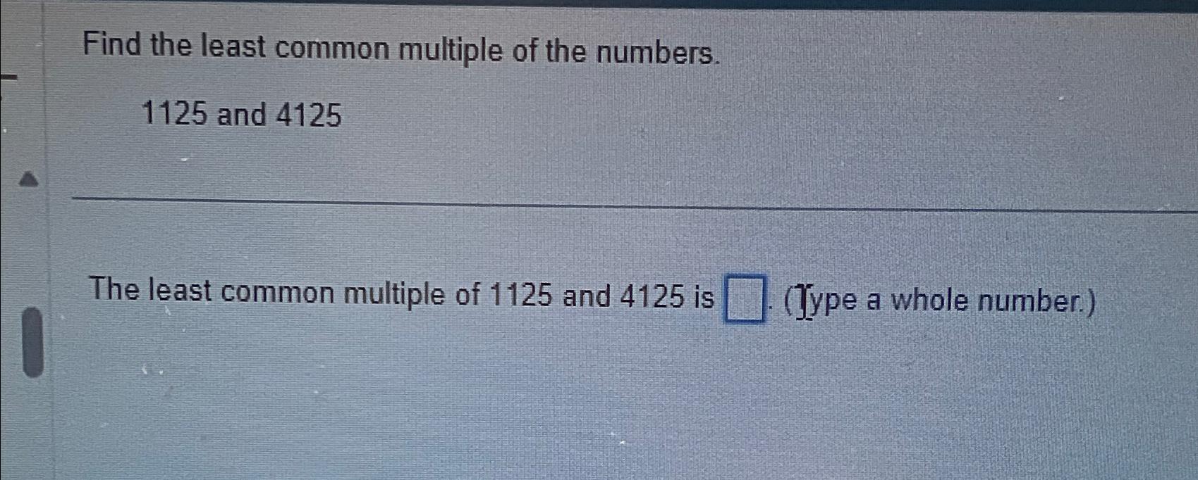 Solved Find the least common multiple of the numbers.1125 | Chegg.com