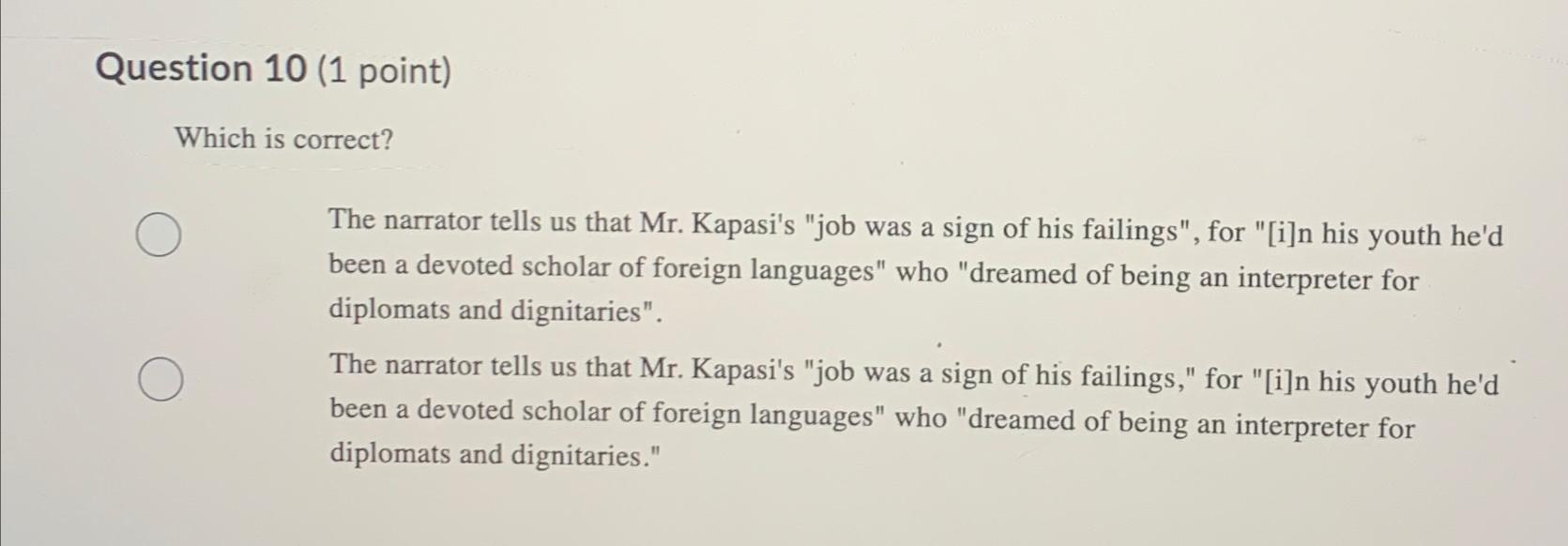 Solved Question 10 (1 ﻿point)Which is correct?The narrator