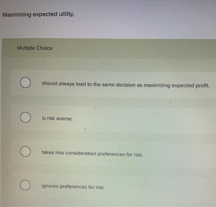 solved-maximizing-expected-utility-multiple-choice-should-chegg