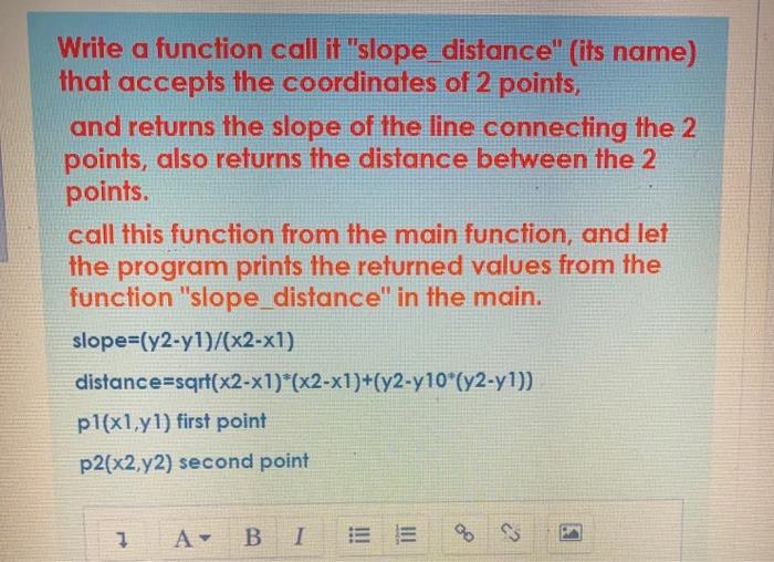 Solved Write a function call it "slope distance" (its name) | Chegg.com