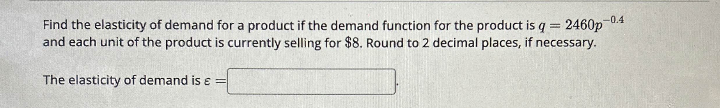 Solved Find the elasticity of demand for a product if the | Chegg.com