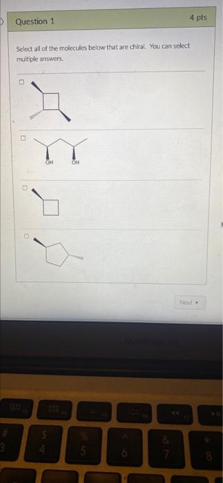 Solved >> Question 1 4 pts Select all of the molecules below | Chegg.com