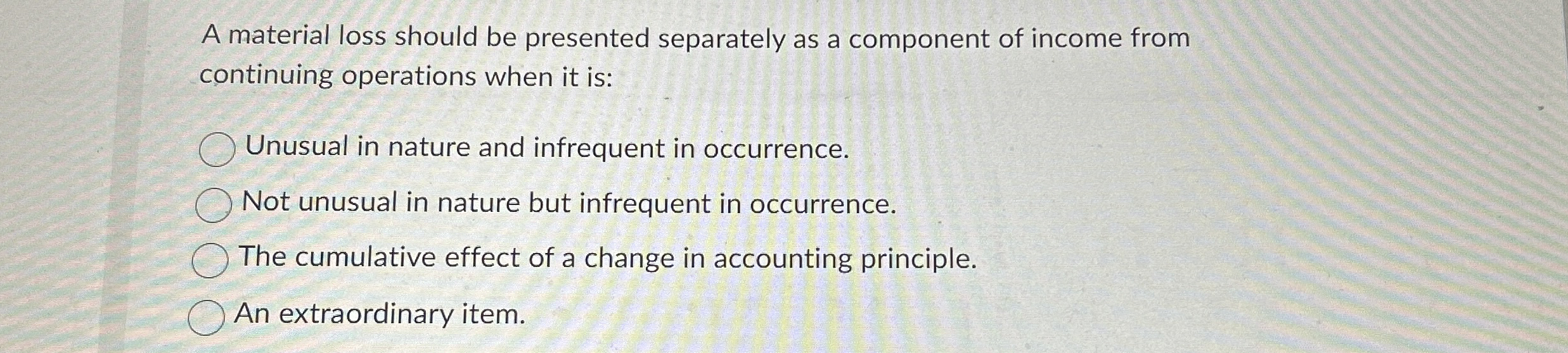 Solved A material loss should be presented separately as a | Chegg.com
