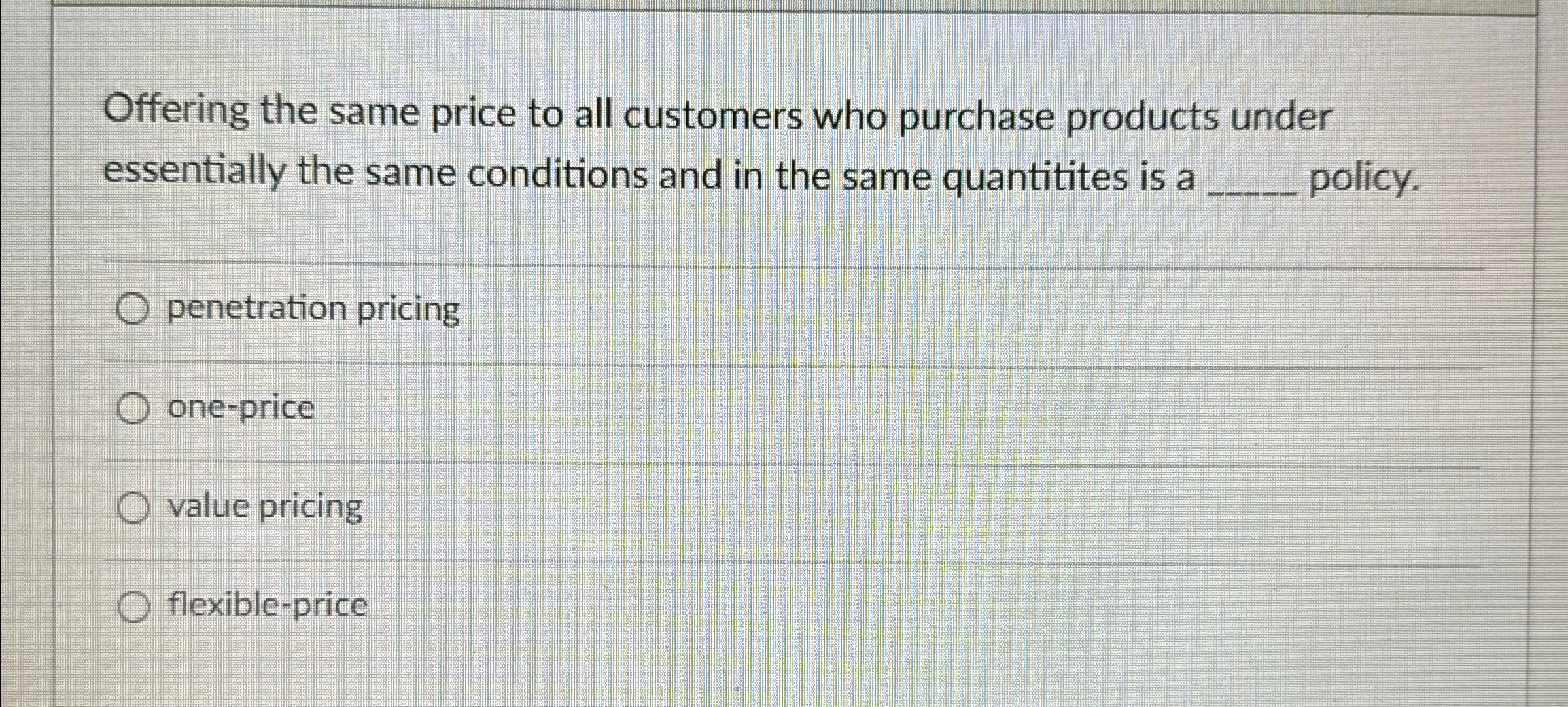 Solved Offering the same price to all customers who purchase | Chegg.com