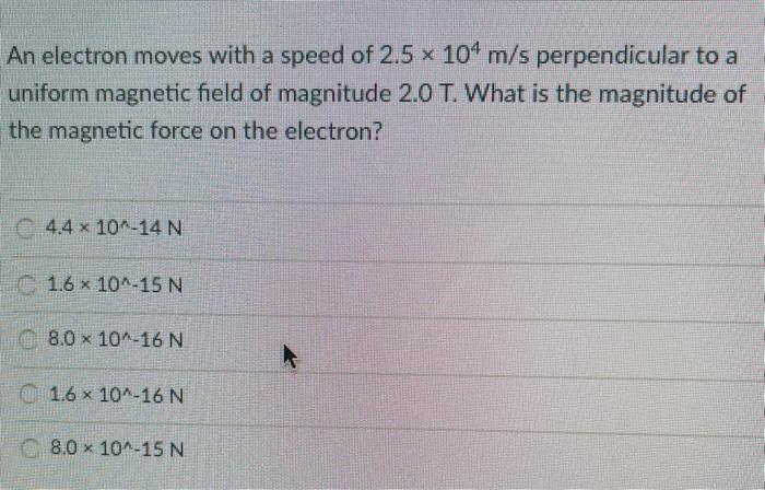 Solved An electron moves with a speed of 2.5 x 10^ m/s | Chegg.com