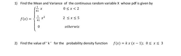 Solved 1) Find the Mean and Variance of the continuous | Chegg.com