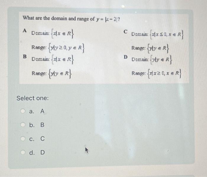 Solved What are the domain and range of y=∣z−2∣ ? A Domain: | Chegg.com