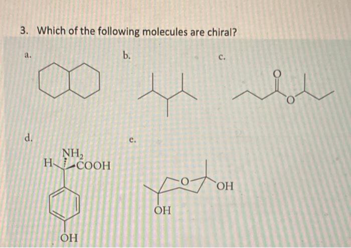 Solved 3. Which Of The Following Molecules Are Chiral? A. B. | Chegg.com