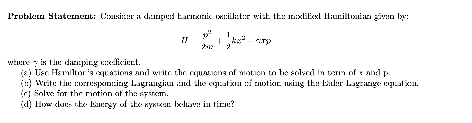 Solved Problem Statement: Consider a damped harmonic | Chegg.com