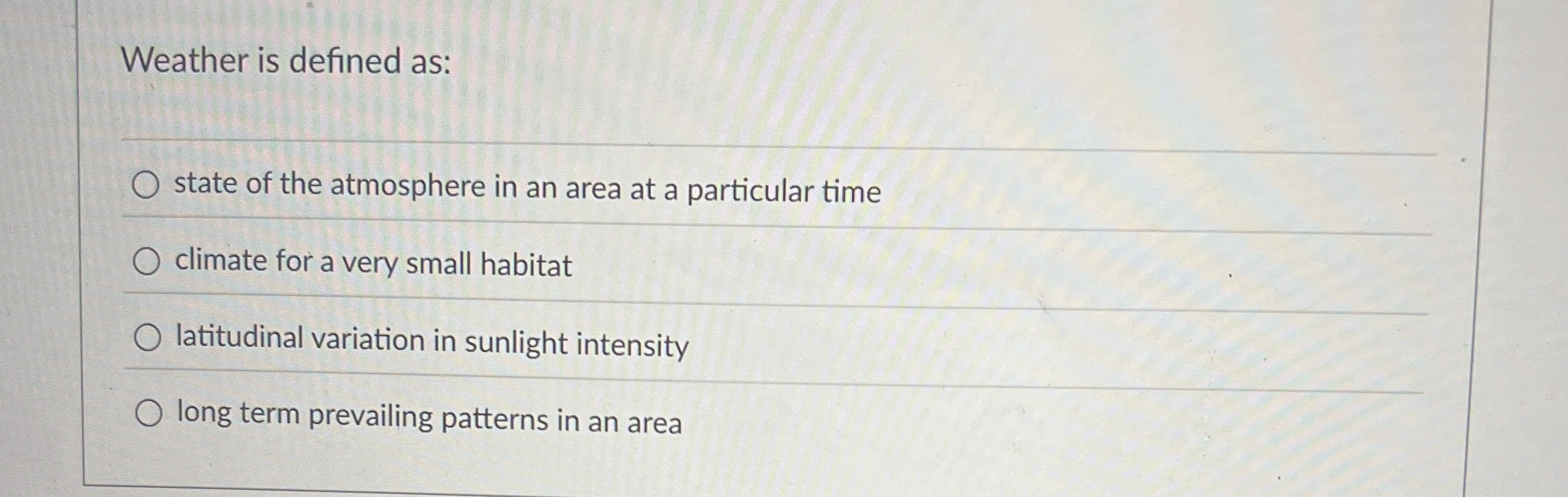 Solved Weather is defined asstate of the atmosphere in an
