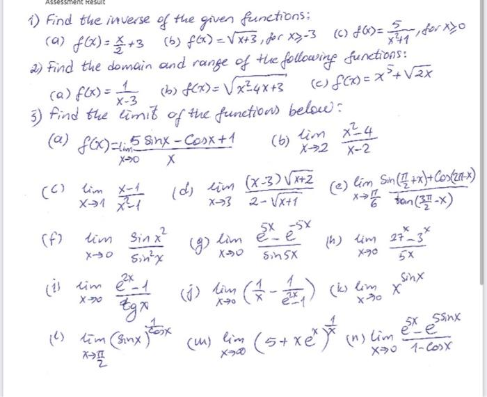 1) Find the inverse of the given functions:
(a) \( f(x)=\frac{x}{2}+3 \)
(b) \( f(x)=\sqrt{x+3} \), for \( x \geqslant-3 \)
(