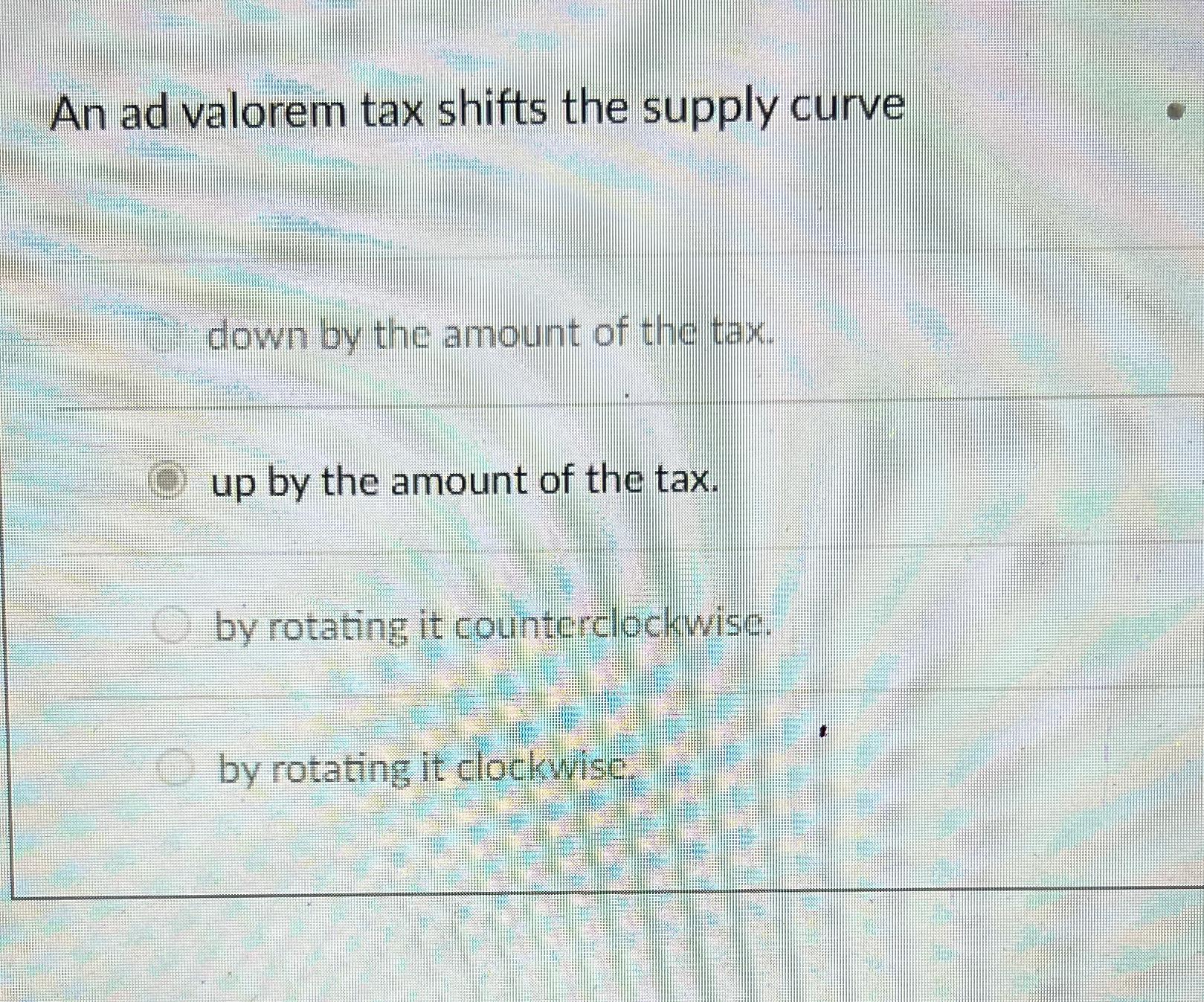 Solved An ad valorem tax shifts the supply curvedown by the