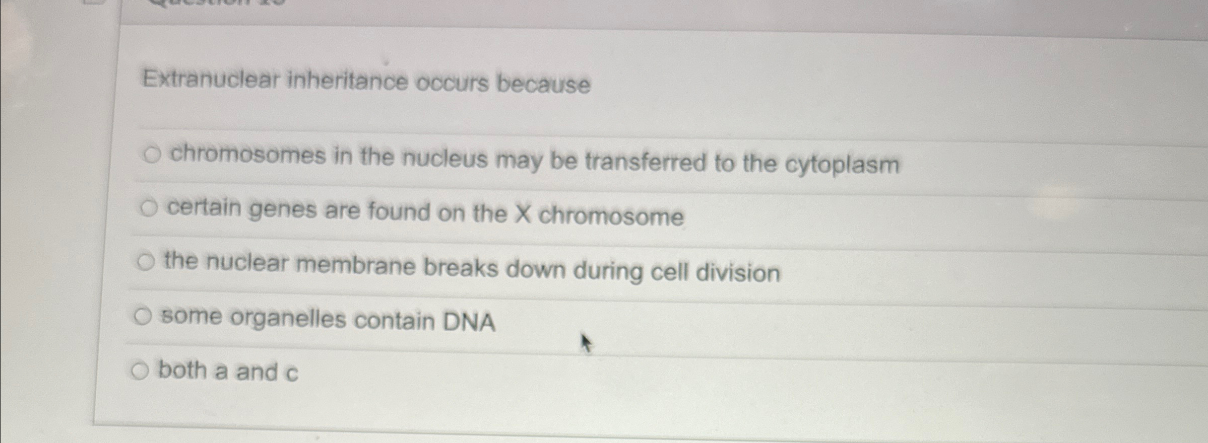 Solved Extranuclear inheritance occurs becausechromosomes in | Chegg.com