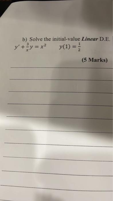 Solved b) Solve the initial-value Linear D.E. | Chegg.com
