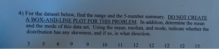 Solved 4) For the dataset below, find the range and the | Chegg.com