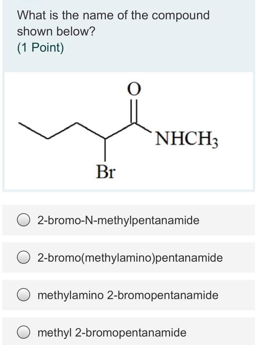 Solved What Is The Name Of The Compound Shown Below? (1 | Chegg.com