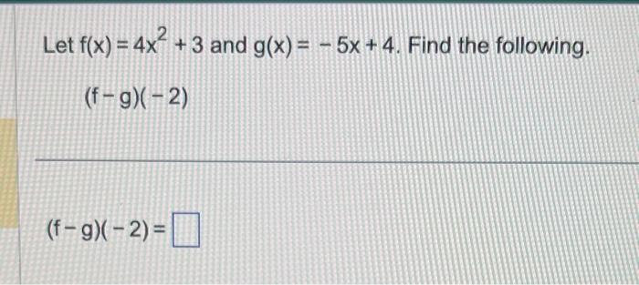 Solved Let F X 4x2 3 And G X −5x 4 Find The Following