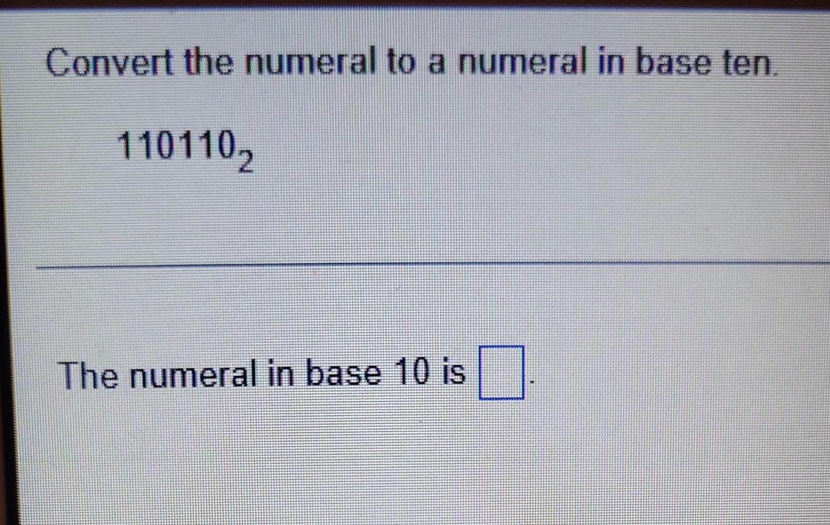 solved-convert-the-numeral-to-a-numeral-in-base-ten-1101102-chegg