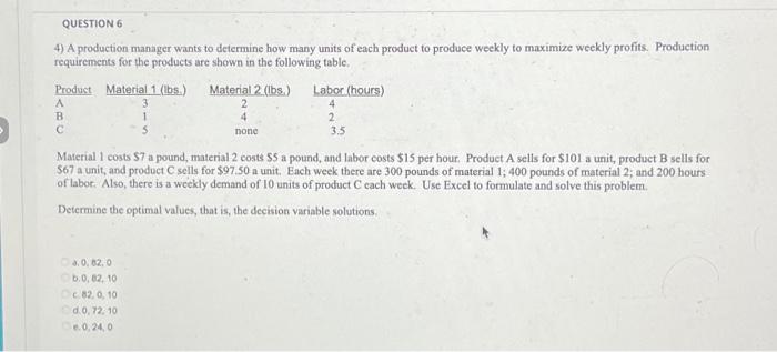 Solved QUESTION 6 4) A production manager wants to determine | Chegg.com
