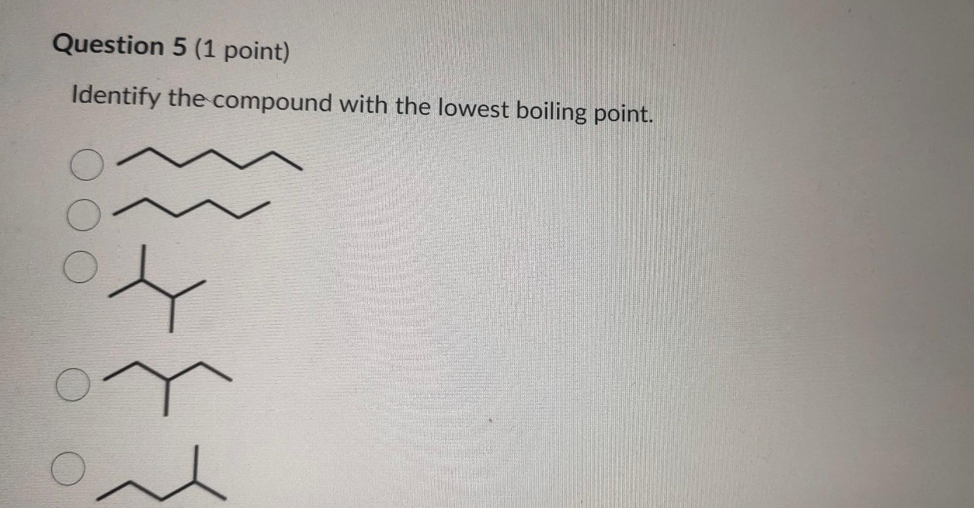 solved-identify-the-compound-with-the-lowest-boiling-point-chegg