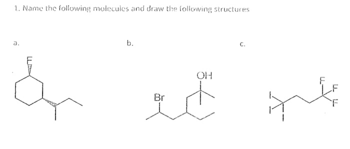 Solved 1 Name The Following Molecules And Draw The Chegg Solved 1 Name The Following Molecules And Draw The Chegg