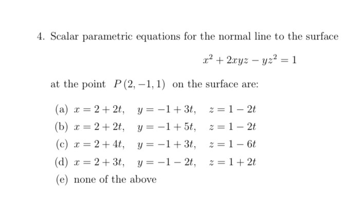 Solved 4 Scalar Parametric Equations For The Normal Line To 1298