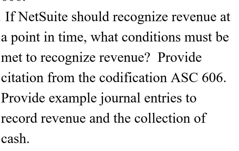 Solved If Netsuite Should Recognize Revenue At A Point In Chegg Com